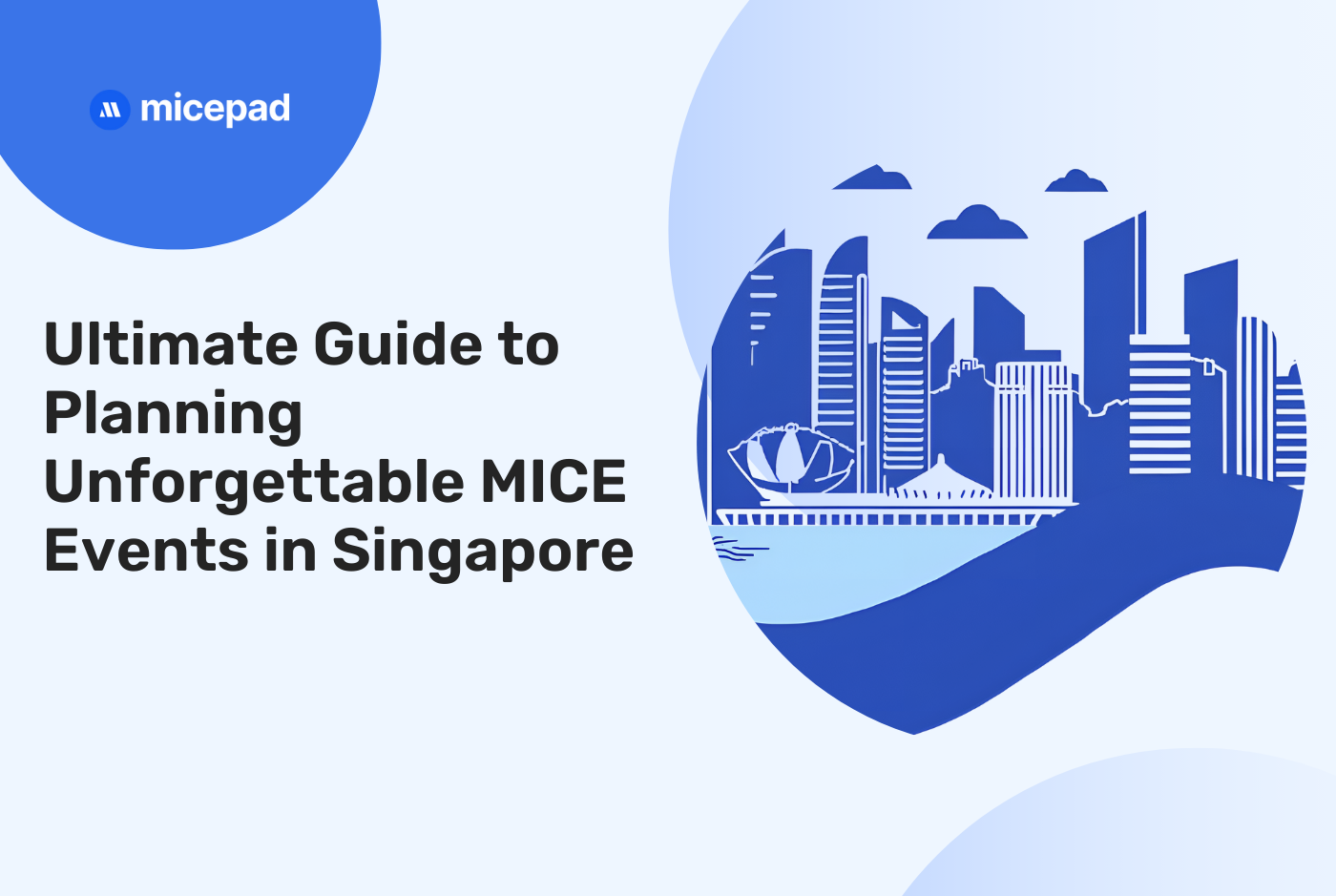 Ultimate Guide to Planning Unforgettable MICE Events in Singapore